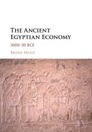 The Ancient Egyptian Economy di Brian Muhs edito da Cambridge University Press