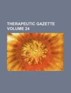 Therapeutic Gazette Volume 24 di Books Group edito da Rarebooksclub.com