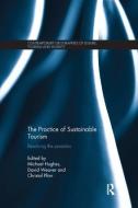 The Practice of Sustainable Tourism di Michael Hughes edito da Taylor & Francis Ltd