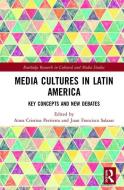 Media Cultures in Latin America edito da Taylor & Francis Ltd