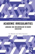Academic Irregularities di Liz Morrish, Helen Sauntson edito da Taylor & Francis Ltd