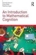 An Introduction to Mathematical Cognition di Camilla Gilmore, Silke Gobel, Matthew Inglis edito da Taylor & Francis Ltd
