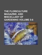 The Floriculture Magazine, And Miscellan di General Books edito da Rarebooksclub.com