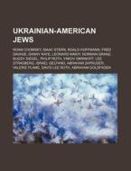 Ukrainian-American Jews di Books Llc edito da Books LLC, Reference Series