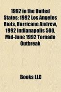 1992 In The United States: 1992 Los Ange di Books Llc edito da Books LLC, Wiki Series