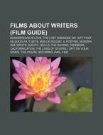 Films about writers (Film Guide) di Source Wikipedia edito da Books LLC, Reference Series