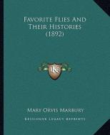 Favorite Flies and Their Histories (1892) di Mary Orvis Marbury edito da Kessinger Publishing