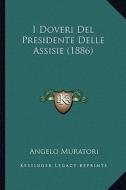 I Doveri del Presidente Delle Assisie (1886) di Angelo Muratori edito da Kessinger Publishing