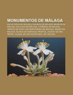 Monumentos de Málaga di Fuente Wikipedia edito da Books LLC, Reference Series