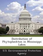 Distribution Of Phytoplankton In Mississippi Lakes edito da Bibliogov