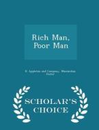 Rich Man, Poor Man - Scholar's Choice Edition di Maximilian Foster edito da Scholar's Choice