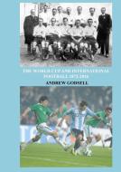 The World Cup and International Football di Andrew Godsell edito da Lulu.com