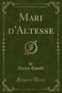 Mari D'altesse (classic Reprint) di Enrico Toselli edito da Forgotten Books