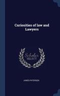 Curiosities of Law and Lawyers di James Paterson edito da CHIZINE PUBN
