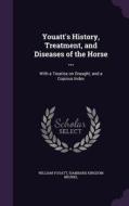Youatt's History, Treatment, And Diseases Of The Horse ... di William Youatt, Isambard Kingdom Brunel edito da Palala Press