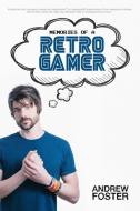 Memories Of A Retro Gamer di Andrew Foster edito da Blurb
