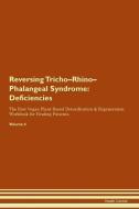 Reversing Tricho-Rhino-Phalangeal Syndrome: Deficiencies The Raw Vegan Plant-Based Detoxification & Regeneration Workboo di Health Central edito da LIGHTNING SOURCE INC