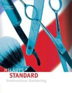 Milady\'s Standard Professional Barbering di Maura T. Scali-Sheahan edito da Cengage Learning, Inc