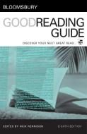 Bloomsbury Good Reading Guide: Discover Your Next Great Read di Nick Rennison edito da BLOOMSBURY 3PL