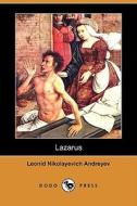 Lazarus (Dodo Press) di Leonid Nikolayevich Andreyev edito da Dodo Press