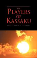 The Players Of Kassaku di Churaumanie Bissundyal edito da Xlibris