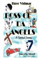 Boss of Da Angels di Tiger Vidmar edito da Booksurge Publishing
