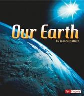 Our Earth di Joanne Mattern edito da CAPSTONE PR