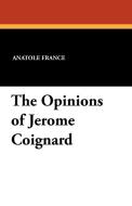 The Opinions of Jerome Coignard di Anatole France edito da Wildside Press