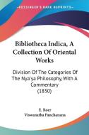 Bibliotheca Indica, A Collection Of Oriental Works: Division Of The Categories Of The Nya'ya Philosophy, With A Commentary (1850) di Viswanatha Panchanana edito da Kessinger Publishing, Llc