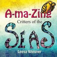 A-Ma-Zing Critters of the Seas di Leesa Wiesner edito da America Star Books