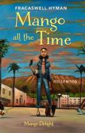 Mango All the Time, 3 di Fracaswell Hyman edito da STERLING CHILDRENS BOOKS
