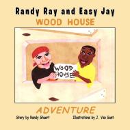 Randy Ray and Easy Jay di Randy Shuert edito da Xlibris