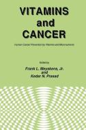 Vitamins and Cancer di Jr. Meyskens, Kedar N. Prasad edito da Humana Press