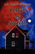 Cellar Of Secrets di Judi Tadych-Grabinski edito da America Star Books