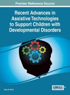 Recent Advances in Assistive Technologies to Support Children with Developmental Disorders di Nava R Silton edito da Medical Information Science Reference