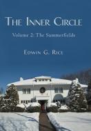 The Inner Circle: Volume 2: The Summerfields di Edwin G. Rice edito da AUTHORHOUSE