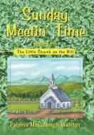 Sunday Meetin' Time di Patricia McCullough Walston edito da Westbow Press