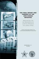 The Final Report and Findings of the Safe School Initiative: Implications for the Prevention of School Attacks in the United States di U. S. Secret Service, U. S. Department of Education edito da Createspace