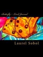 Butterfly Lined Journal di Laurel Sobol edito da Createspace