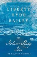The Nature-Study Idea di Liberty Hyde Bailey edito da Cornell University Press