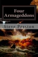 Four Armageddons: 4 Destructions of Mankind and Why They Happened di Steve Preston edito da Createspace