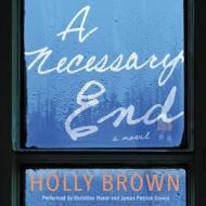 A Necessary End di Holly Brown edito da Blackstone Audiobooks