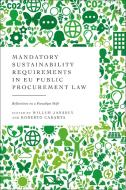 Mandatory Sustainability Requirements In EU Public Procurement Law edito da Bloomsbury Publishing PLC