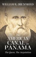 THE AMERICAN CANAL IN PANAMA di William Drummond edito da The Canal Zone Public Information Corporation