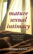 Mature Sexual Intimacy di Maryann Karinch edito da Rowman & Littlefield
