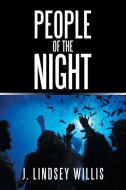 People of The Night di J. Lindsey Willis edito da Xlibris