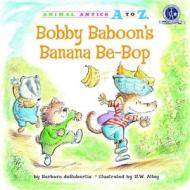 Bobby Baboon's Banana Be-Bop di Barbara deRubertis edito da Kane Press