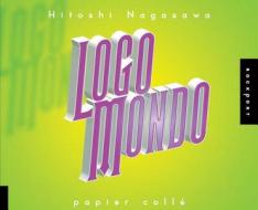 Logo Mondo di Hitoshi Nagasawa edito da Rockport Publishers
