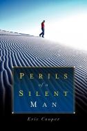 Perils of a Silent Man di Eric Cooper edito da XULON PR