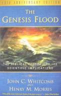 The Genesis Flood di John C Whitcomb, Henry M Morris edito da P & R Publishing Co (Presbyterian & Reformed)